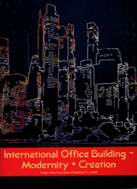 INTERNATIONAL OFFICE BUILDING MODERNITY + CREATION