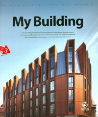 MY BUILDING - THE WORLD BUILDING ARCHITECTURE VOL 3